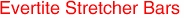 Evertite Stretcher Bars