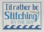 I'd Rather be Stitching by the Sea