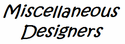 Miscellaneous Designers