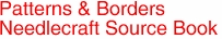 Patterns & Borders
Needlecraft Source Book