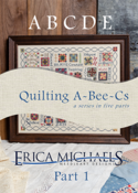 Quilting A-Bee-C's Part 1