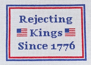 Rejecting Kings Since 1776