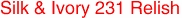 Silk & Ivory 231 Relish
