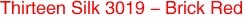 Thirteen Silk 3019 - Brick Red