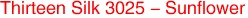 Thirteen Silk 3025 - Sunflower