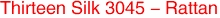 Thirteen Silk 3045 - Rattan
