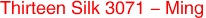 Thirteen Silk 3071 - Ming