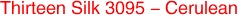 Thirteen Silk 3095 - Cerulean