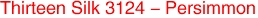 Thirteen Silk 3124 - Persimmon