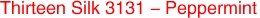 Thirteen Silk 3131 - Peppermint