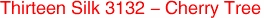 Thirteen Silk 3132 - Cherry Tree