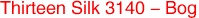 Thirteen Silk 3140 - Bog