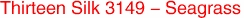 Thirteen Silk 3149 - Seagrass