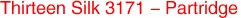 Thirteen Silk 3171 - Partridge