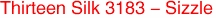 Thirteen Silk 3183 - Sizzle