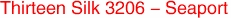 Thirteen Silk 3206 - Seaport
