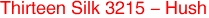 Thirteen Silk 3215 - Hush