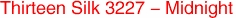 Thirteen Silk 3227 - Midnight