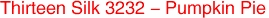 Thirteen Silk 3232 - Pumpkin Pie