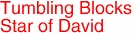 Tumbling Blocks
Star of David