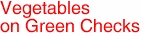 Vegetables
on Green Checks
