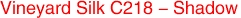 Vineyard Silk C218 - Shadow