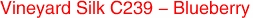 Vineyard Silk C239 - Blueberry