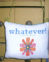 Whatever