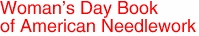 Woman's Day Book
of <b><big>American Needlework</big></b>