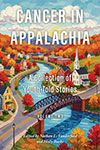Cancer in Appalachia: A Collection of Youth-Told Stories, Volume Two