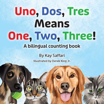 Uno, Dos, Tres Means One, Two, Three!: A Bilingual Counting Book