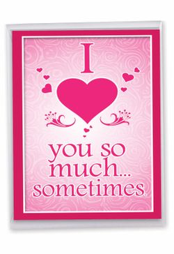 Love You So Much: Funny Valentine's Day Jumbo Greeting Card