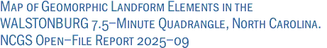 Map of Geomorphic Landform Elements in the<br>WALSTONBURG 7.5-Minute Quadrangle, North Carolina.� <br>NCGS Open-File Report 2025-09