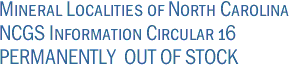 Mineral Localities of North Carolina<br>NCGS Information Circular 16<br>PERMANENTLY  OUT OF STOCK