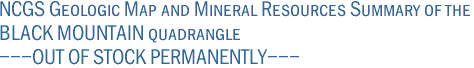 NCGS Geologic Map and Mineral Resources Summary of the<BR>BLACK MOUNTAIN quadrangle<BR>---OUT OF STOCK PERMANENTLY---