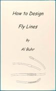 Al Buhr-How to Design Fly Lines