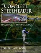 The Complete Steelheader  