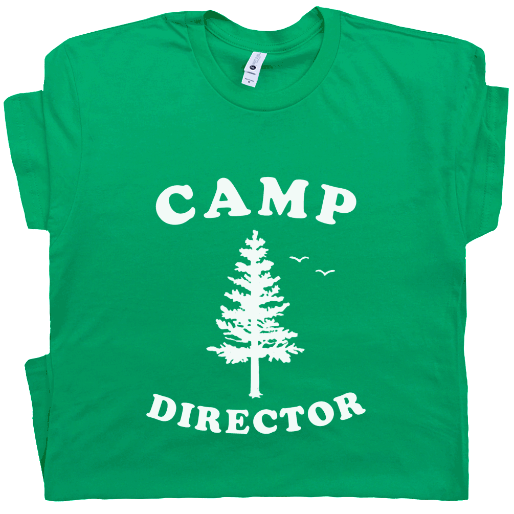 Camp Director T Shirt Funny Camping T Shirt Let's Go Camping T Shirt