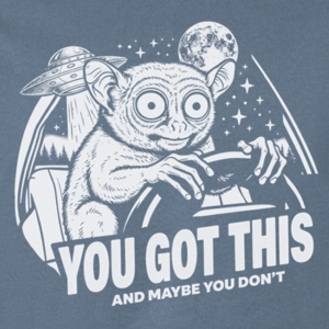 Funny Tarsier Shirt You Got This