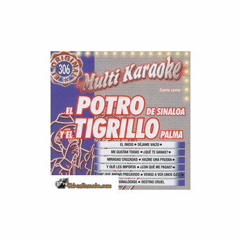 EL POTRO DE SINALOA Y EL TIGRILLO    Multi Karaoke    MK OKE 0306