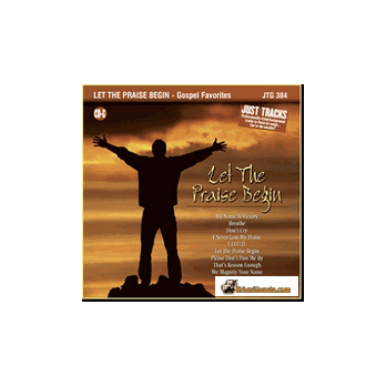 LET THE PRAISE BEGIN       Pocket Songs  Just Tracks         JTG 384