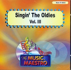 SINGIN� THE OLDIES VOL. 111    The Music Maestro  MM 6043