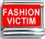 Fashion Victim Italian Charm