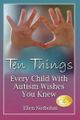 Ten Things Every Child With Autism Wishes You Knew