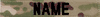 MultiCam NAME TAPE set - Black Thread no Velcro. 2 set  MINIMUM ORDER 