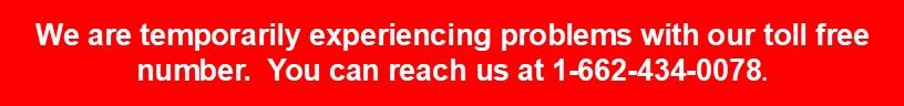 We are temporarily experiencing problems with our toll free number.  You can reach us by calling 1-662-434-0078.